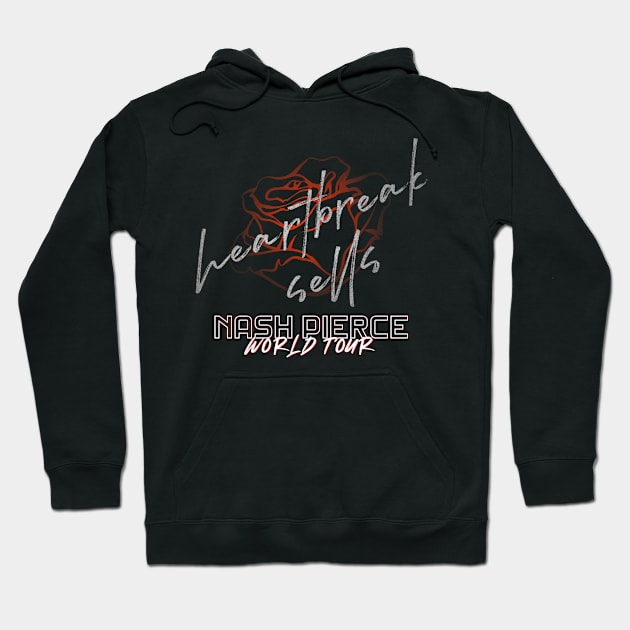 Nash Pierce World Tour - Heartbreak Sells Option 2 Hoodie by Author Kat Singleton 